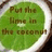 Green circular icon with pixelated text reading 'Put the Lime in the Coconut' over a white and brown border.