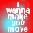 Red background with white pixelated text "I wanna make you move" and blue light effects, displayed in a of identical