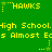 Green background with yellow pixelated text repeating 'HAWKS' and 'High School. Almost Ecs', each line accompanied by a star symbol above it.