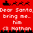 Red background with white text reading "Dear Santa bring me.. him" and "<3 Nathan" beneath pixelated black reindeer sleighs, two identical copies side-by-side.
