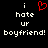 Black background with white pixelated text reading 'i hate ur boyfriend!' and a red heart symbol replacing the word 'love' in the first line.