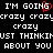 Black background with white pixelated text repeating 'I'M GOING CRAZY JUST THINKING ABOUT YOU' and a red heart symbol replacing the letter O in 'GOING'.