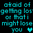 Cyan pixelated text repeats 'afraid of getting lost or that i might lose you' with a cyan heart symbol on black background.