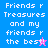 Pixelated text 'Friends r Treasures and my friends r the best' with star symbols on blue, purple, pink backgrounds.