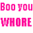 Pixelated text repeats 'Boo you' and 'WHORE' in three with color variations across frames