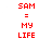 Red pixelated text reads 'SAM = MY LIFE' in two identical vertical on a white background
