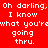 Red background with white pixelated text repeating 'Oh darling. Oh darling. I know what you're going through.' in two