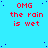 Red text on a light blue background with scattered dark blue dots, repeating 'OMG the rain is wet' in multiple