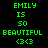 Green pixelated text on black background reads EMILY IS SO BEAUTIFUL (3)3 with identical repeated layout.
