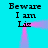 A cyan background displays four identical text blocks reading "Beware I am Liz" with pink light trails connecting them in a loop.