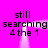 A bright pink background with repeated text and two vertical light beams, each containing the words 'still searching 4 the 1' in black pixelated font.