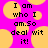 Pixelated text on a bright pink background with yellow circular shapes, displaying the phrase "I am who I am. So deal with it!" in black block letters.
