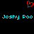 Red pixelated heart symbol above cyan text reading 'Joshy Poo' repeated twice on black background.