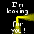 Yellow glowing outline of a square with white text reading "I'm looking for you!!" repeated on black background.