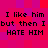 Pixelated text repeats 'I like him but then I HATE HIM' across a of red and purple squares