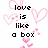 Pixelated text reads "love is like a box of chocolates.. you never know what you're gonna get." over pink heart outlines on white background.