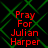Red text reading "Pray For Julian Harper" on a black background with green diamond-shaped lattice pattern.