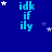Blue background with repeated 'idk if ily' text in cyan, scattered white and purple stars across the