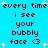Pixelated text on a bright blue background with white starbursts, repeating 'every time i see your bubbly face <3' in two