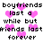 Pixelated text repeats 'boyfriends last a while but friends last forever' with pink hearts on white background.
