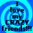 Blue spiral background with black text reading "I love my CRAZY friends!!!" in four identical