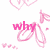 Pixelated pink floral design with text fragments 'why', 'am i', and 'alone?' in varying colors on white background.