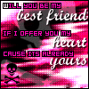 A pink and black pixelated background with repeated text "WILL YOU BE MY best friend IF I OFFER YOU MY Heart CAUSE IT'S ALREADY yours" and small skull-and-crossbones icons.