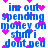 Blue pixelated text reads "im out spending money on stuff i dont ned" with scattered pink hearts, repeated in a pattern