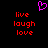 Pixelated icon with pink heart symbol above red text 'live laugh love' repeated twice on black background.