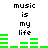 Pixelated text 'music is my life' appears above green audio equalizer bars that shift across two of bars