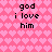 Pixelated pink background with repeating heart pattern and black text reading 'god i love him' in two identical vertical