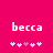 Pixelated text 'becca' in white on bright pink background with five pink and white heart symbols below, two versions showing slight animation differences.