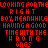 Red pixelated text on black background repeats 'LOOKING FOR THE RIGHT BOY, MEANWHILE BOY, MEANWHILE HAVING A GOOD TIME WITH THE WRONG ONES' in four horizontal