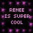 Pixelated text reads 'RENEE IS SUPER COOL' in pink on black background with purple sparkles.