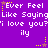 Purple background with repeated white text 'Ever Feel Like Saying I love you?' and 'ily' surrounded by yellow stars, some of which change color from brown to yellow.