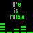 Green pixelated text and audio equalizer bars on a black background, with 'life is music' repeated in two and equalizer bars shifting between frames