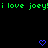 Green text 'i love joey!' repeats across a black background with blue heart and arrow symbols appearing in sequence.