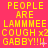 Yellow pixelated text on a bright pink background repeats 'PEOPLE ARE LAMMEE COUGH x2 GABBY!!!' in three with small white star-like symbols