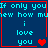 A pixelated blue background with cyan text reading "If only you knew how much i love you" and red heart symbols in four quadrants.