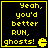 Four identical pixel-art display yellow text on black background with a small Pac-Man icon, each reading "Yeah, you'd better RUN, ghosts!"