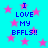 Cyan background with pink stars and blue pixelated text reading "I LOVE MY BFFLS!!" repeated in a pattern