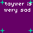 Purple background with white pixelated text reading 'taywer is wery sad' repeated twice, scattered cyan plus signs and small dots.