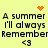 A yellow background displays repeated text "A summer I'll always Remember" with orange heart and starburst icons, and black '<3' symbols.
