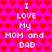 Pixelated text on a pink background with red heart pattern reads "I LOVE My MOM and DAD" in two identical vertical