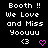 Pixelated text reads 'Booth !! We Love and Miss Yooouu' with two heart symbols below, one white and one pink, on a black background.