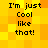Four identical pixelated text on a yellow-orange checkered background, each displaying "I'm just Cool like that!" in black blocky font
