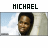 A static image of a person with short dark hair against a light background, labeled 'MICHAEL' in black text above the figure.