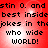 Red background with black pixelated text repeating 'stin 0. and stin 0. and best insidebest inside jkes in thjkes in the who wide WORLD!' across four identical