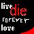 Pixelated text reads 'live die FOREVER love' on a dark background with red and white lettering.