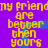 Yellow pixelated text on purple background repeats 'my friends are better than yours' in four identical with blue horizontal blur effects
